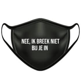 Gesichtsmaske mit Text | Nein, ich breche nicht bei dir ein